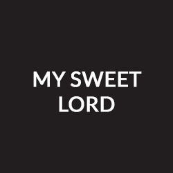 Tous My Sweet Lord