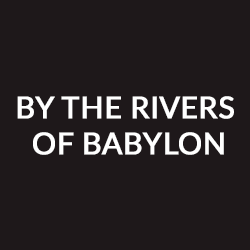 Basses - By the rivers of Babylon