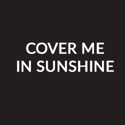 Cover me in sunshine - Altos